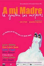 Watch A mi madre le gustan las mujeres 123moviesfree