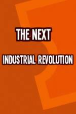 Watch The Next Industrial Revolution 123moviesfree