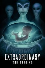 Watch Extraordinary: The Seeding 123moviesfree
