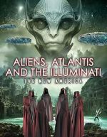 Watch Aliens, Atlantis and the Illuminati: The New America 123moviesfree
