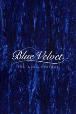 Watch Blue Velvet: The Lost Footage 123moviesfree