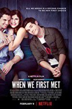 Watch When We First Met 123moviesfree