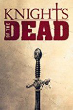 Watch Knights of the Dead 123moviesfree