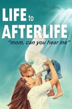Watch Life to AfterLIfe: Mom, can you hear me? 123moviesfree