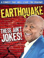 Watch Earthquake: These Ain\'t Jokes (TV Special 2014) 123moviesfree