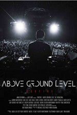 Watch Above Ground Level: Dubfire 123moviesfree