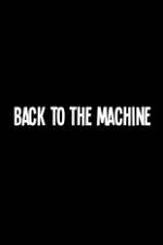 Watch Back to the Machine 123moviesfree