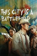 Watch This City Is a Battlefield 123moviesfree