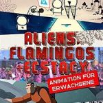 Watch Aliens, Flamingos & Ecstasy 123moviesfree