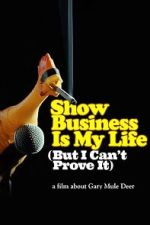 Watch Show Business Is My Life (But I Can\'t Prove It) 123moviesfree