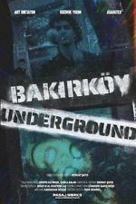 Watch Bakirköy Underground 123moviesfree