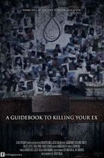 Watch A Guidebook to Killing Your Ex 123moviesfree