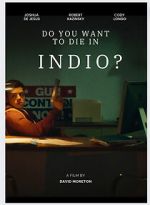 Watch Do You Want to Die in Indio? 123moviesfree