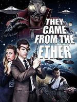 Watch They Came from the Ether 123moviesfree