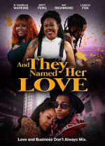 Watch And They Named Her Love 123moviesfree