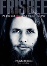 Watch Frisbee: The Life and Death of a Hippie Preacher 123moviesfree