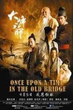 Watch Once Upon a Time In The Old Bridge 123moviesfree