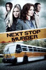 Watch Next Stop Murder 123moviesfree