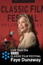 Watch Faye Dunaway: Live from the TCM Classic Film Festival 123moviesfree