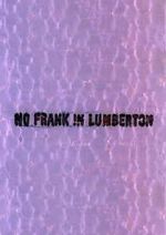Watch No Frank in Lumberton 123moviesfree
