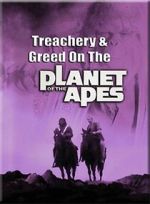Watch Treachery and Greed on the Planet of the Apes 123moviesfree