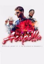 Watch Mikolas Josef ft. Fito Blanko & Frankie J: Acapella 123moviesfree