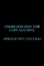 Watch Choreography for Copy Machine (Photocopy Cha Cha) 123moviesfree