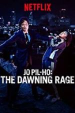 Watch Jo Pil-ho: The Dawning Rage 123moviesfree