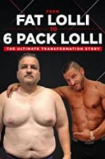 Watch From Fat Lolli to Six Pack Lolli: The Ultimate Transformation Story 123moviesfree