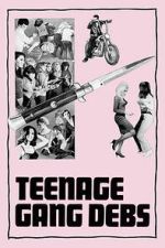 Watch Teenage Gang Debs 123moviesfree