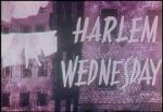 Watch Harlem Wednesday (Short 1958) 123moviesfree
