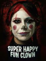 Watch Super Happy Fun Clown 123moviesfree