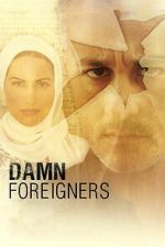 Watch Damn Foreigners 123moviesfree
