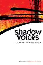 Watch Shadow Voices: Finding Hope in Mental Illness 123moviesfree