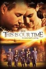 Watch This Is Our Time 123moviesfree