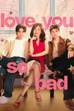 Watch Love You So Bad 123moviesfree