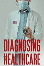 Watch Diagnosing Healthcare 123moviesfree
