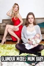 Watch Glamour Model Mum, Baby & Me 123moviesfree