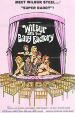 Watch Wilbur and the Baby Factory 123moviesfree