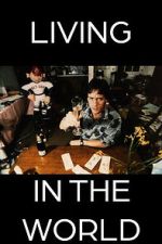 Watch Living in the World 123moviesfree