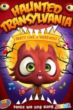 Watch Haunted Transylvania: Party Like A Werewolf 123moviesfree