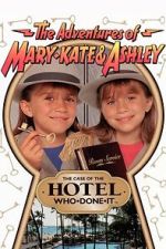 Watch The Adventures of Mary-Kate & Ashley: The Case of the Hotel Who-Done-It 123moviesfree