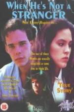Watch When He's Not a Stranger 123moviesfree