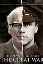 Watch The Man Who Shot the Great War 123moviesfree