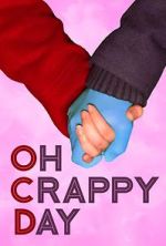 Watch Oh Crappy Day 123moviesfree