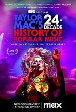 Watch Taylor Mac\'s 24-Decade History of Popular Music 123moviesfree