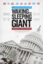 Watch Waking the Sleeping Giant: The Making of a Political Revolution 123moviesfree