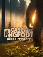 Watch Cascade Bigfoot Blood Mystery 123moviesfree