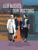 Watch Our Bodies Our Doctors 123moviesfree