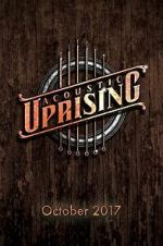 Watch Acoustic Uprising 123moviesfree